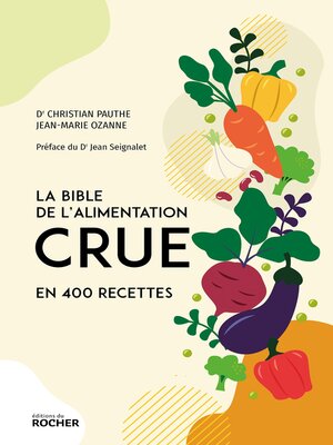 cover image of La bible de l'alimentation crue en 400 recettes